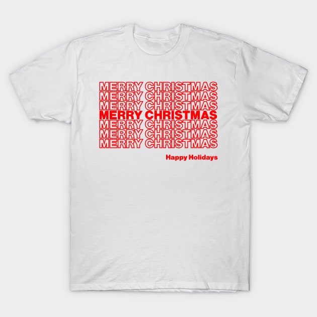 Merry Christmas, Happy Holidays T-Shirt by Honorary Android 